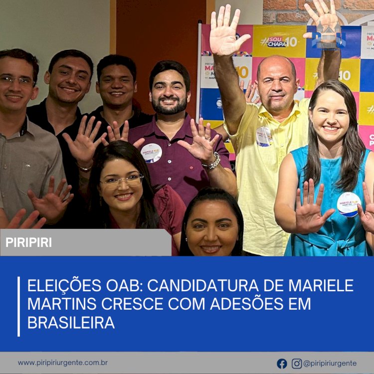 ELEIÇÕES OAB: Candidatura de Mariele Martins cresce com adesões em Brasileira