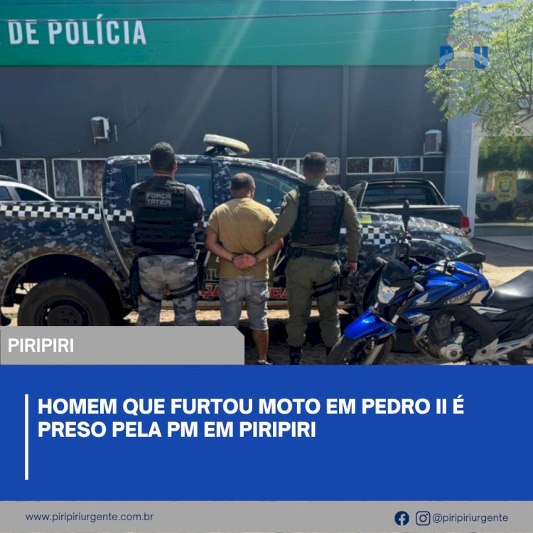 Homem que furtou moto em Pedro II é preso pela PM em Piripiri