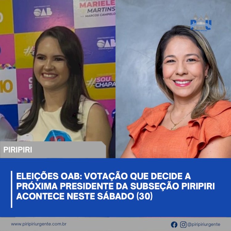 Eleições OAB: Votação que decide a próxima presidente da subseção Piripiri acontece neste sábado (30)